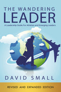 The Wandering Leader: A Leadership Guide for Athletes and Emerging Leaders